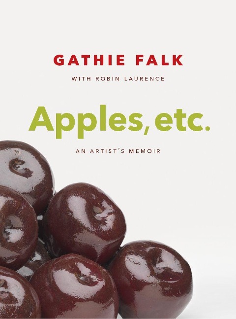 Apples, Etc.: An Artists Memoir