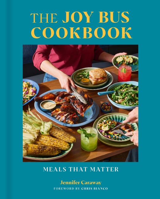 The Joy Bus Cookbook: Meals That Matter