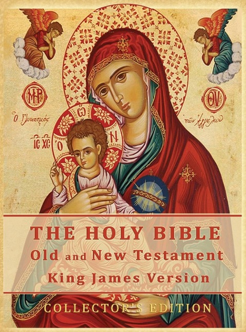 The Holy Bible: Old and New Testament Authorized King James Version: Collectors Edition
