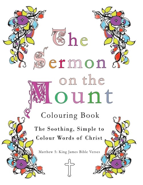 The Sermon on the Mount Colouring Book: The Soothing, Simple to Colour Words of   Christ