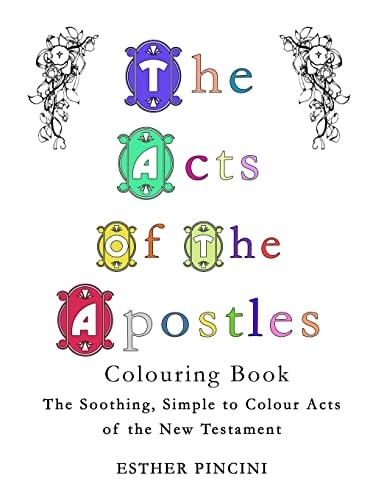 The Acts of the Apostles Colouring Book The Soothing, Simple to Colour Acts of the New Testament