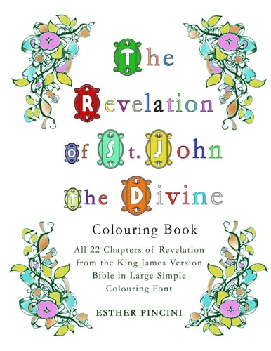 The Revelation of St. John the Divine Colouring Book All 22 Chapters of Revelation from the King James Version Bible in Large Simple Colouring Font