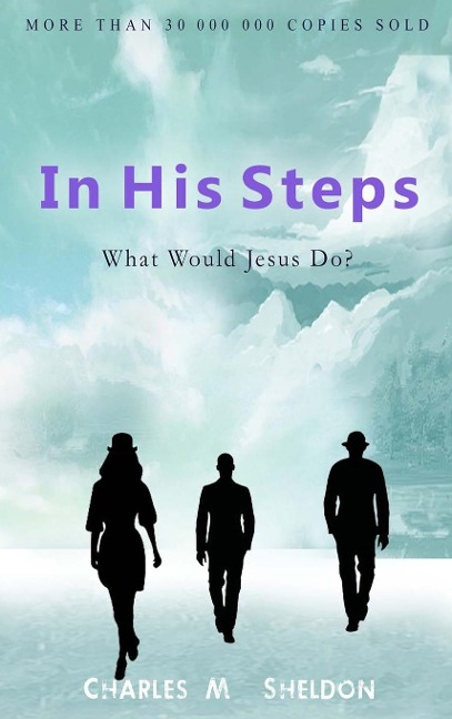 In His Steps: What Would Jesus Do?: Collectors Edition