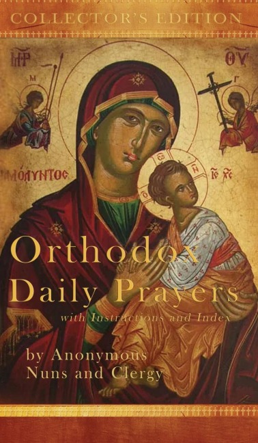 Orthodox Daily Prayers: Collectors Edition with Instructions and Index