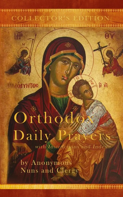 Orthodox Daily Prayers: Collectors Edition with Instructions and Index