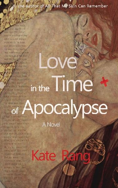 Love in the Time of Apocalypse: A Novel