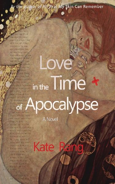 Love in the Time of Apocalypse: A Novel