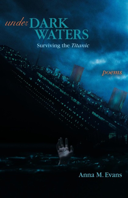 Under Dark Waters: Surviving the Titanic - Poems