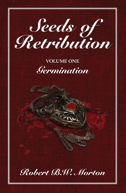 Seeds of Retribution: Volume One Germination