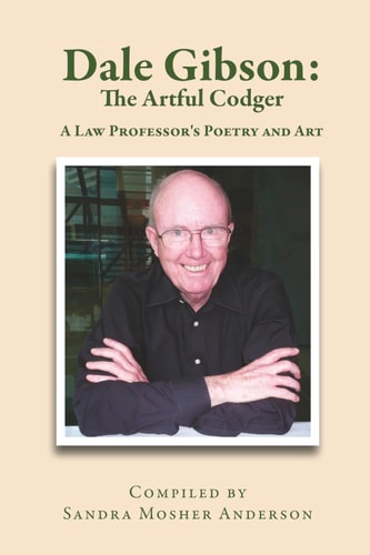 Dale Gibson A Law Professor's Poetry and Art
