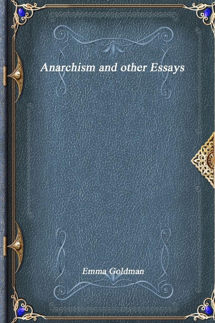 Anarchism and other Essays