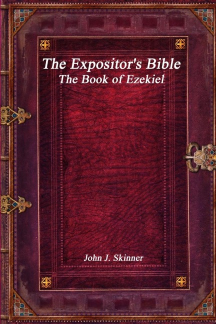 The Expositors Bible: The Book of Ezekiel