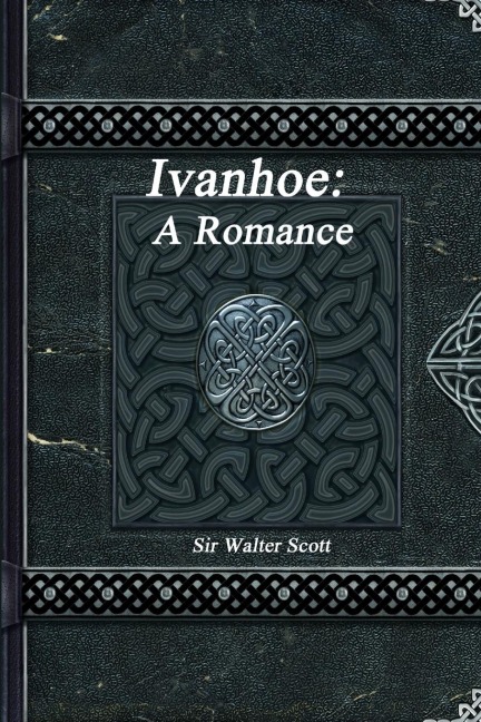 Ivanhoe: A Romance