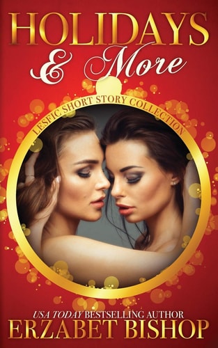 Holidays & More A LesFic Short Story Collection