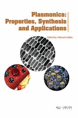 Plasmonics: Properties, Synthesis and Applications