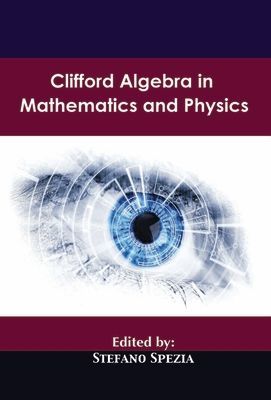 Clifford Algebra in Mathematics and Physics