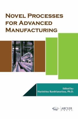 Novel Processes for Advanced Manufacturing