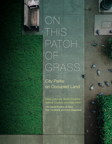 On this Patch of Grass City Parks on Occupied Land