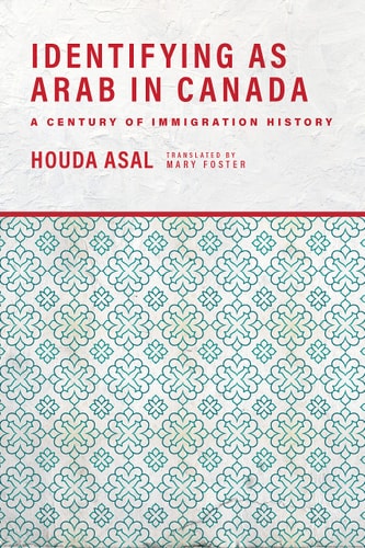 Identifying as Arab in Canada A Century of Immigration History