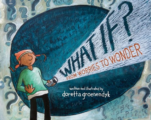 What If?: From Worries to Wonder