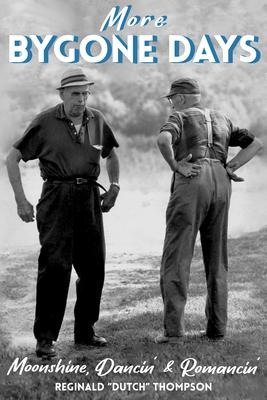 More Bygone Days: Moonshine, Dancing & Romancin