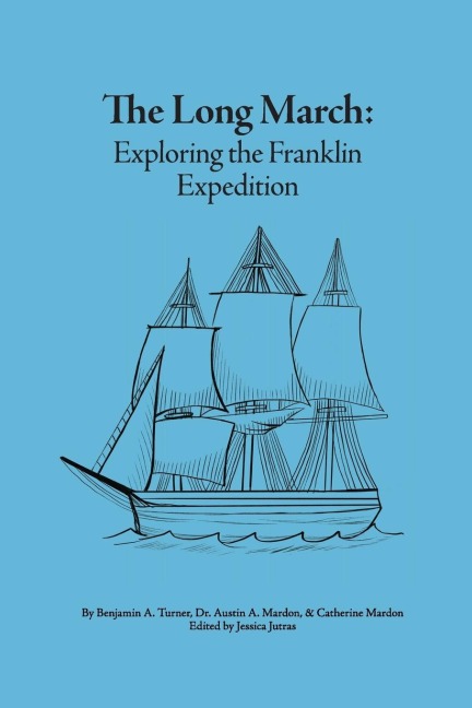 The Long March: Exploring the Franklin Expedition