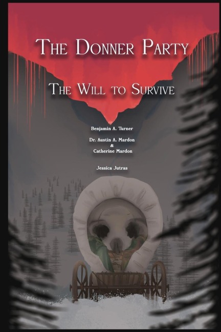 The Donner Party: The Will to Survive