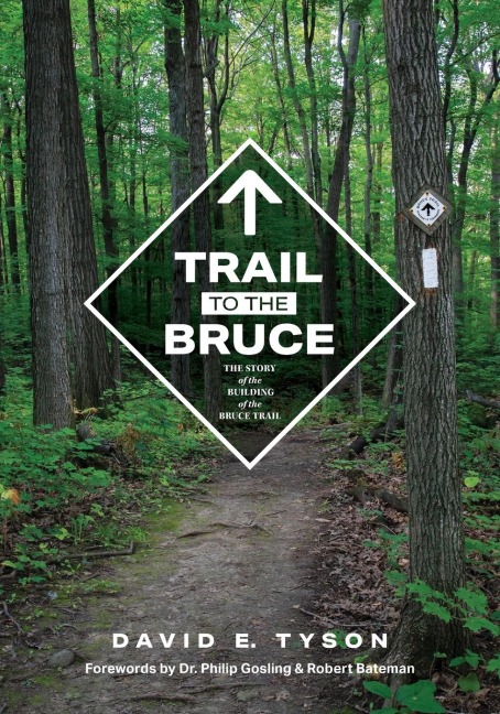 Trail to the Bruce: The Story of the Building of the Bruce Trail