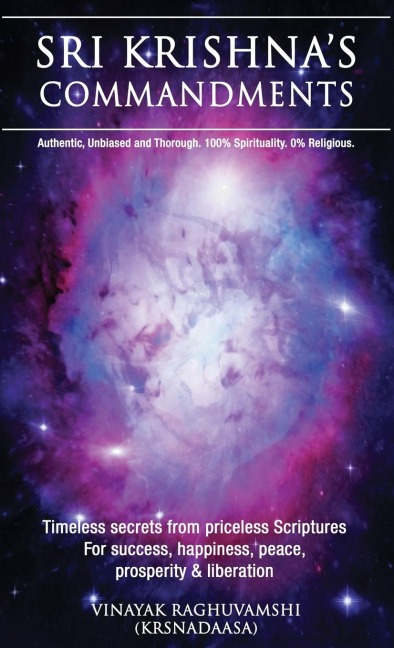 Sri Krishnas Commandments: Timeless secrets from Ancient scriptures