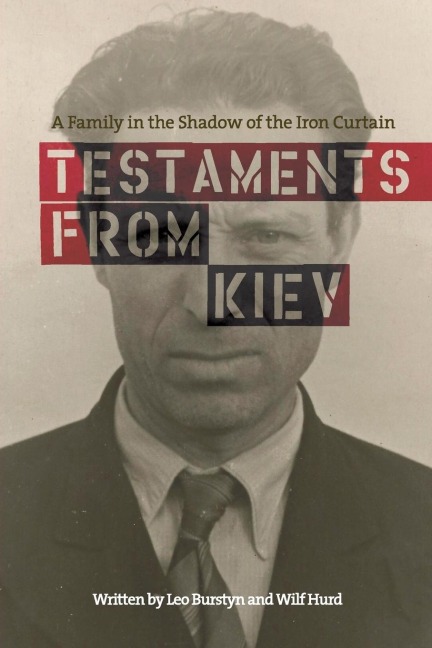 Testaments from Kiev: A Family in the Shadow of the Iron Curtain