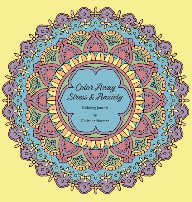 Colour Away Stress & Anxiety: Coloring Journal