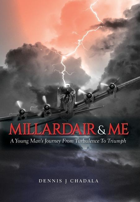 Millardair and Me: A Young Mans Journey from Turbulence to Triumph