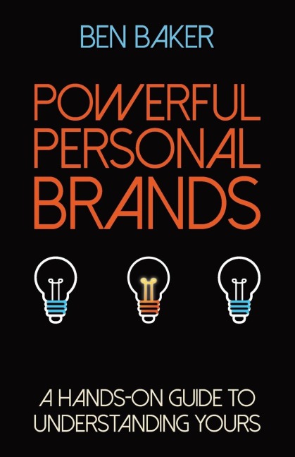 Powerful Personal Brands: A Hands-on Guide to Understanding Yours