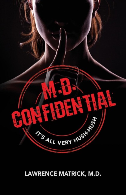 M.D. Confidential: Its All Very Hush-Hush