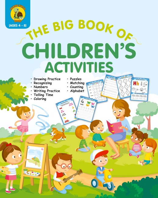 The Big Book of Childrens Activities: Drawing Practice, Numbers, Writing Practice, Telling Time, Coloring, Puzzles, Matching, Counting, Alphabet Exercises  (4 to 8 year olds /  8x10 / 100 pages)