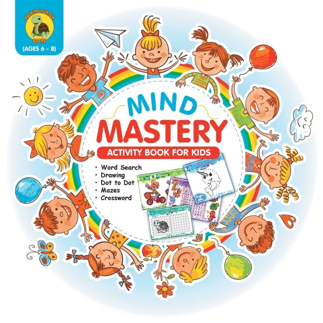 Mind Mastery: Activity Book for Kids Ages 6-8 With Word Search, Find the Differences, Dot to Dot, Crossword and More! [Full Color / 8.5x8.5]