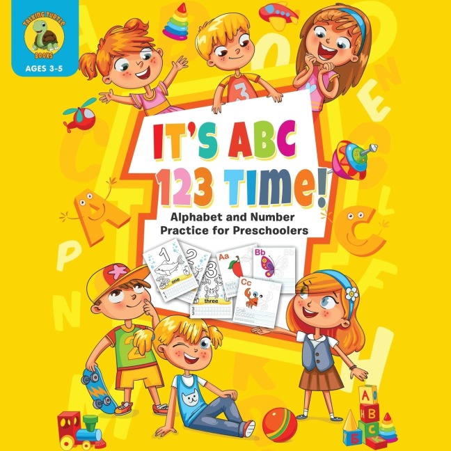 Its ABC 123 Time!: Alphabet & Number Practice for Preschoolers - Learn Letters and Numbers Through Number and Letter Tracing and Colouring (Ages 3-5)