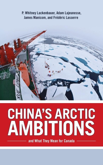 Chinas Arctic Ambitions and What They Mean for Canada