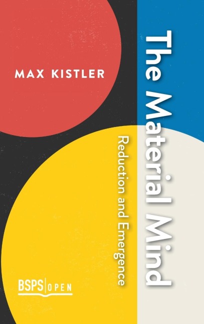 The Material Mind: Reduction and Emergence