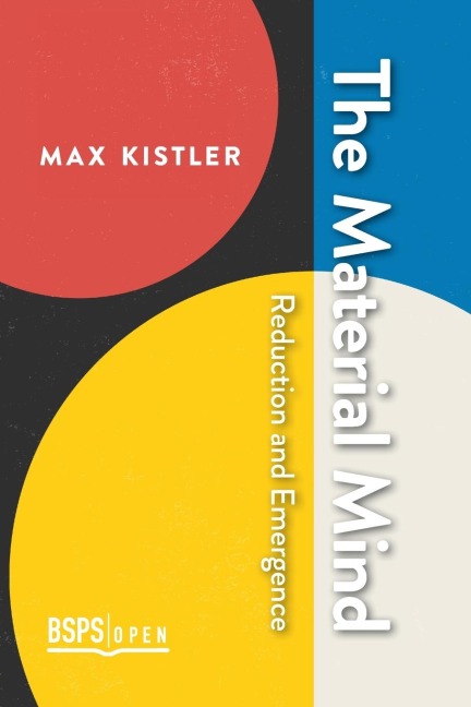 The Material Mind: Reduction and Emergence
