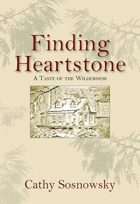 Finding Heartstone: A Taste of the Wilderness