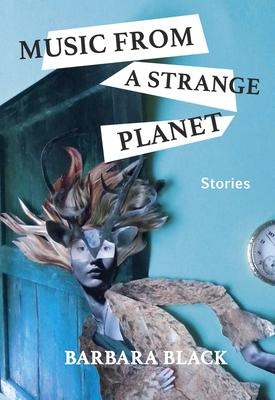 Music from a Strange Planet: Stories