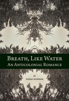 Breath, Like Water: An Anti-Colonial Romance
