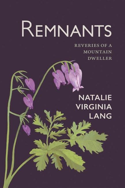 Remnants: Reveries of a Mountain Dweller
