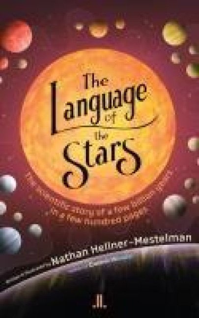 The Language of the Stars: The Scientific Story of a Few Billion Years in a Few Hundred Pages