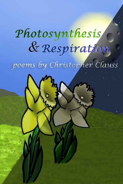 Photosynthesis & Respiration: Poems by Christopher Clauss
