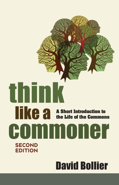 Think Like a Commoner, Second Edition: A Short Introduction to the Life of the Commons