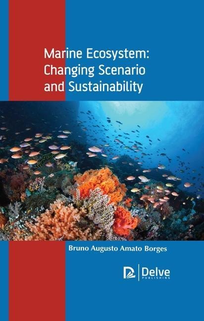 Marine Ecosystem: Changing Scenario and Sustainability