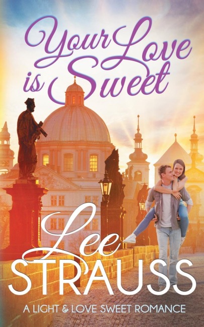 Your Love is Sweet: a clean sweet romance