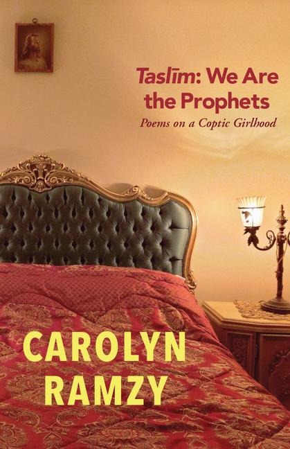 Taslim: We Are the Prophets: Poems on a Coptic Girlhood